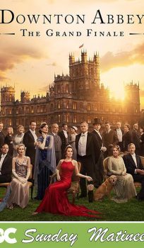 Sunday Matinee: Downton Abbey – the Grand Finale (PG)