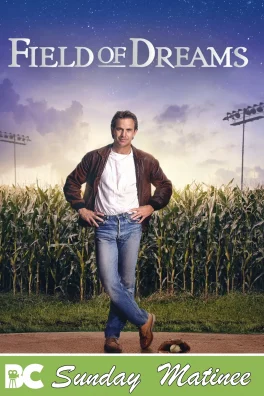 Sunday Matinee: Field of Dreams (PG)