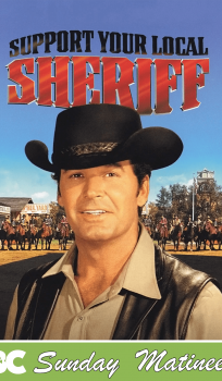 Sunday Matinee: Support your local Sheriff (PG)