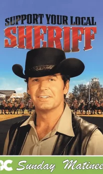 Sunday Matinee: Support your local Sheriff (PG)